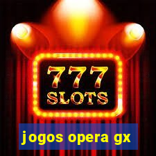 jogos opera gx